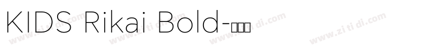 KIDS Rikai Bold字体转换